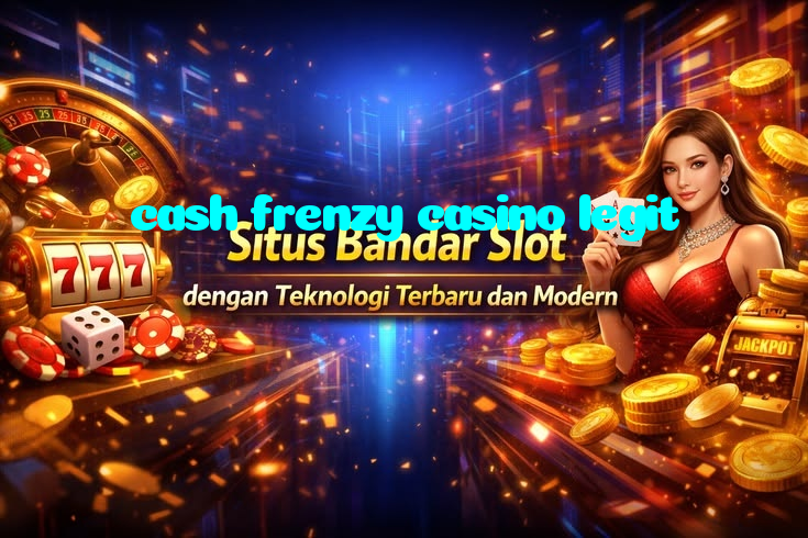 cash frenzy casino legit