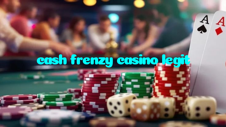 cash frenzy casino legit