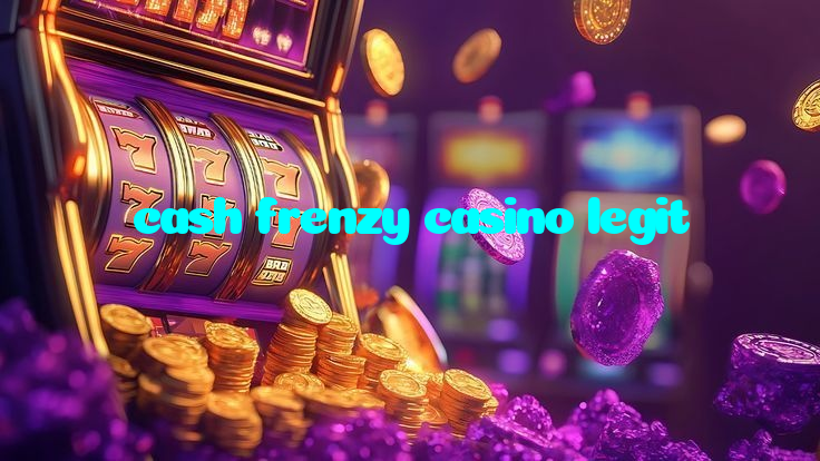 cash frenzy casino legit