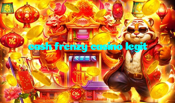 cash frenzy casino legit