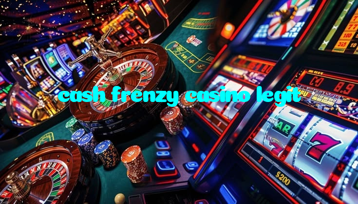 cash frenzy casino legit